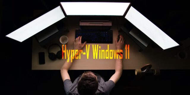 نحوه فعال کردن Hyper-V در ویندوز 11