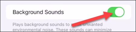 Background Sounds را روشن کنید.