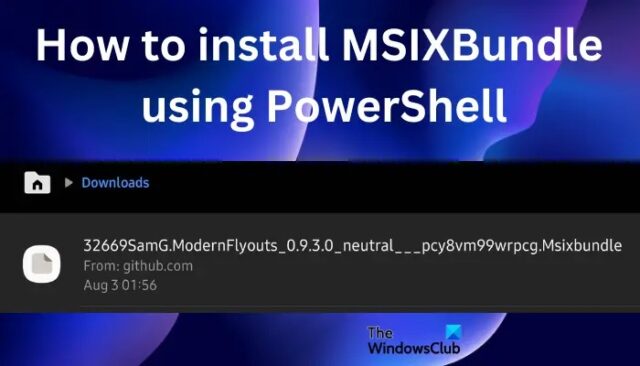 نحوه نصب MSIXBundle در ویندوز 11 با استفاده از PowerShell