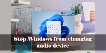 نحوه جلوگیری از تغییر دستگاه صدا در ویندوز 11