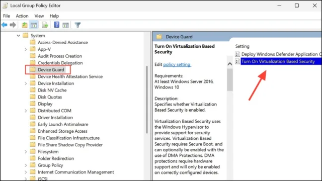 Computer Configuration > Administrative Templates > System > Device Guard > Turn On Virtualization Based Security