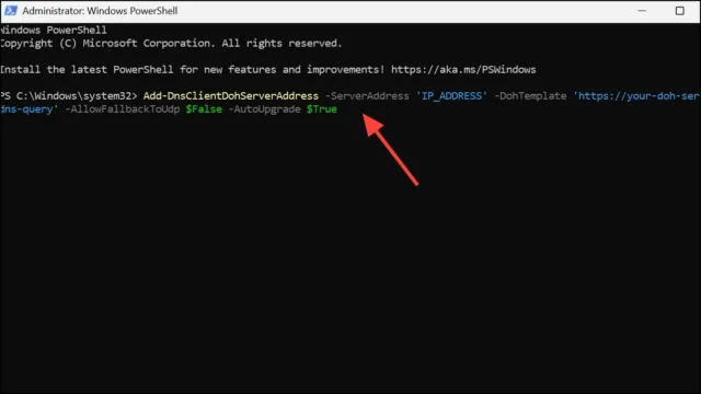 Add-DnsClientDohServerAddress -ServerAddress 'IP_ADDRESS' -DohTemplate 'https://your-doh-server/dns-query' -AllowFallbackToUdp $False -AutoUpgrade $True